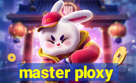 master ploxy